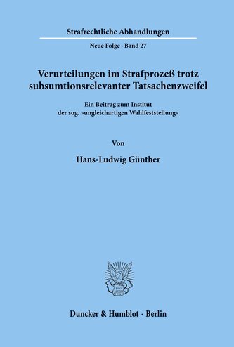 Verurteilungen im Strafprozeß trotz subsumtionsrelevanter Tatsachenzweifel.