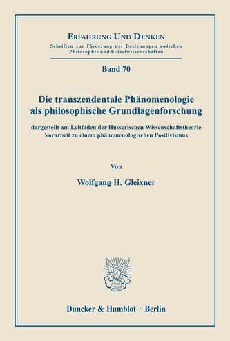 Die transzendentale Phänomenologie als philosophische Grundlagenforschung,