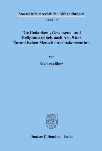 Die Gedanken-, Gewissens- und Religionsfreiheit nach Art. 9 der Europäischen Menschenrechtskonvention.