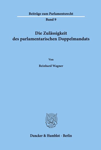Die Zulässigkeit des parlamentarischen Doppelmandats.