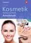 Kosmetik - Das Buch zum Beruf. Arbeitsheft