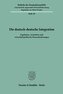 Die deutsch-deutsche Integration.