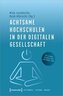 Achtsame Hochschulen in der digitalen Gesellschaft