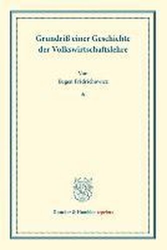 Grundriß einer Geschichte der Volkswirtschaftslehre.