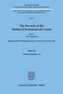 The Records of the Medieval Ecclesiastical Courts.