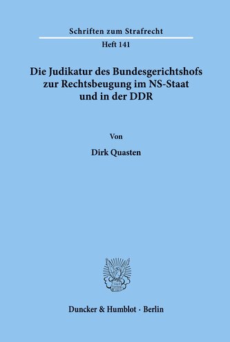 Die Judikatur des Bundesgerichtshofs zur Rechtsbeugung im NS-Staat und in der DDR.