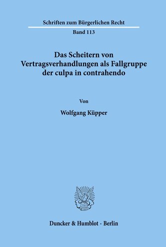 Das Scheitern von Vertragsverhandlungen als Fallgruppe der culpa in contrahendo.