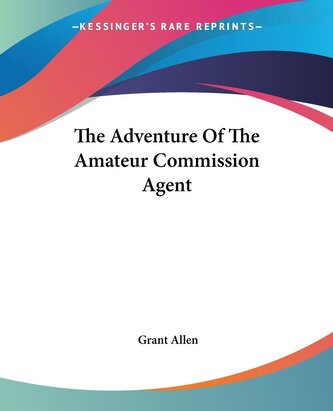 The Adventure Of The Amateur Commission Agent