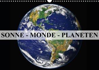 Sonne, Monde und Planeten (Wandkalender 2021 DIN A3 quer)