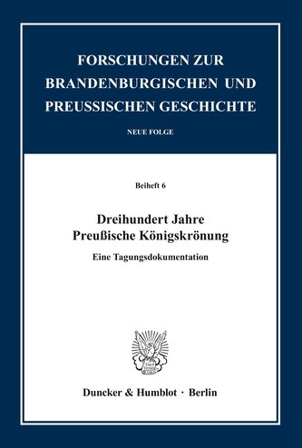 Dreihundert Jahre Preußische Königskrönung.
