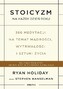 Stoicyzm na każdy dzień roku. 366 medytacji na temat mądrości, wytrwałości i sztuki życia