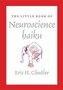 The Little Book of Neuroscience Haiku