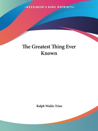 The Greatest Thing Ever Known