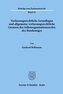 Verfassungsrechtliche Grundlagen und allgemeine verfassungsrechtliche Grenzen des Selbstorganisationsrechts des Bundestages.