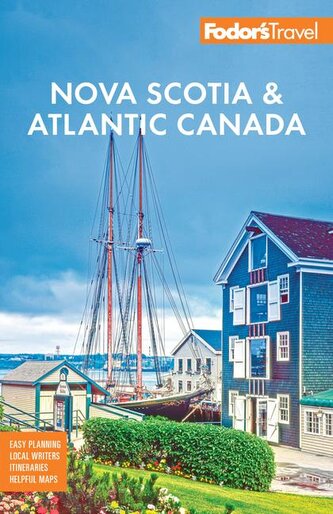 Fodor's Nova Scotia & Atlantic Canada