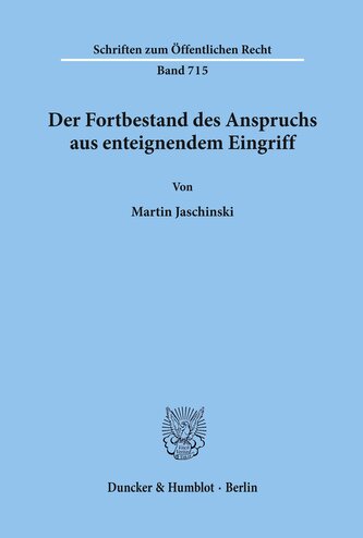 Der Fortbestand des Anspruchs aus enteignendem Eingriff.