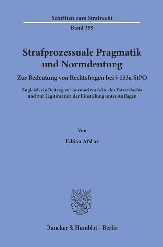 Strafprozessuale Pragmatik und Normdeutung.