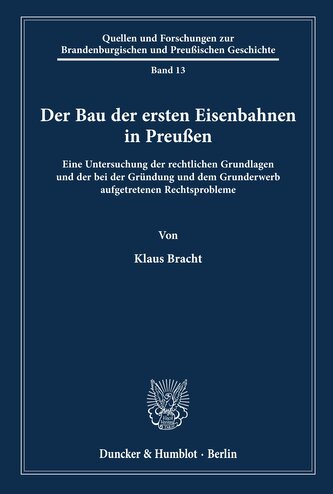 Der Bau der ersten Eisenbahnen in Preußen.