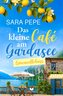 Das kleine Café am Gardasee: Limoncellokuss