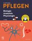 PFLEGEN Biologie Anatomie Physiologie + E-Book