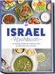 Israel Kochbuch: Die leckersten Rezepte der israelischen Küche für jeden Geschmack und Anlass - inkl. Brotrezepten, Suppen, Dips