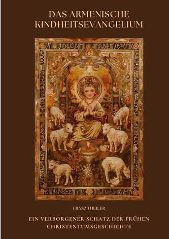 Das Armenische  Kindheitsevangelium
