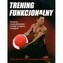 Trening funkcjonalny. Ćwiczenia, zasady planowania treningu i programy treningowe