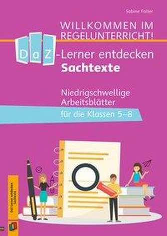 Willkommen im Regelunterricht. DaZ-Lernende entdecken Sachtexte.