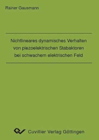 Nichtlineares dynamisches Verhalten von piezoelektrischen Stabaktoren bei schwachem elektrischen Feld