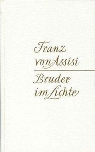 Franz von Assisi - Bruder im Lichte