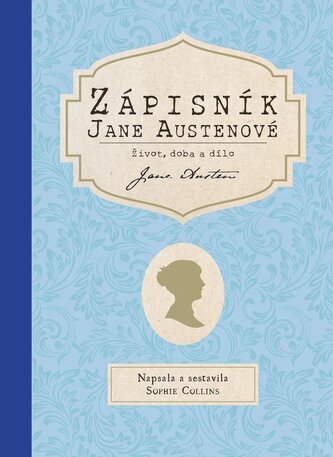 Zápisník Jane Austenové: Život, doba a dílo