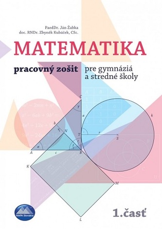 Matematika 1.časť - Pracovný zošit pre gymnáziá a stredné školy