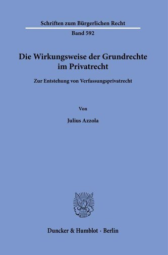 Die Wirkungsweise der Grundrechte im Privatrecht