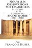 Les Nouvelles Observations Sur Les Abeilles Les tomes I et II Edition du bicentenaire (1814 - 2014)