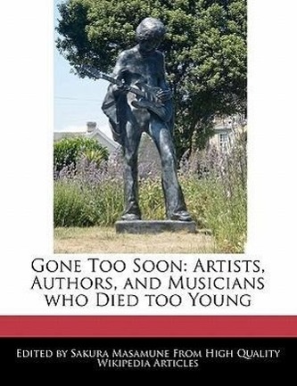 Gone Too Soon: Artists, Authors, and Musicians Who Died Too Young