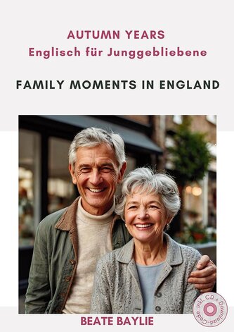 Family Moments in England - AUTUMN YEARS - Englisch für Junggebliebene