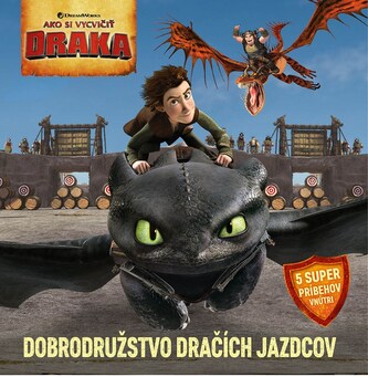 Ako si vycvičit draky - Jazdci z Berku - Dobrodružstvá dračích jazdcov