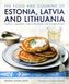 The Food and Cooking of Estonia, Latvia and Lithuania: Traditions, Ingredients, Tastes and Techniques