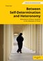 Between Self-Determination and Heteronomy