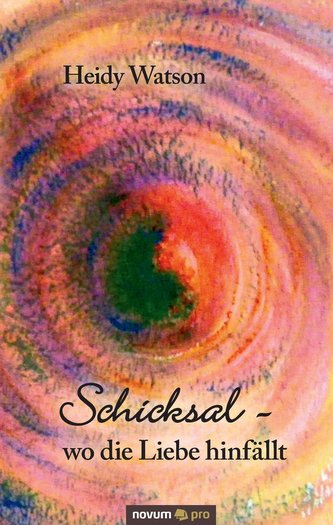 Schicksal - wo die Liebe hinfällt