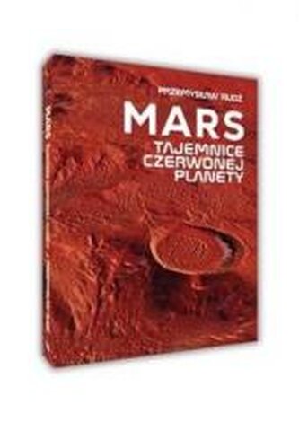 Mars Tajemnice Czerwonej Planety