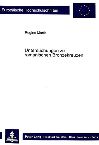 Untersuchungen zu romanischen Bronzekreuzen