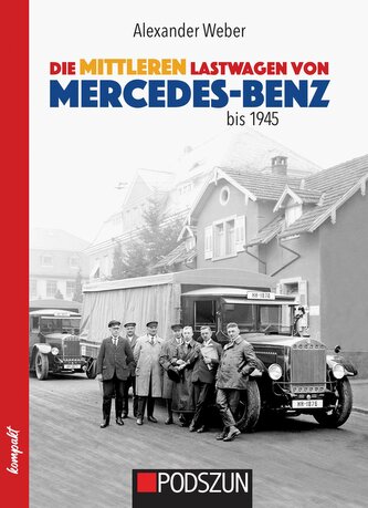 Die mittleren Lastwagen von Mercedes-Benz bis 1945