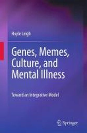 Genes, Memes, Culture, and Mental Illness: Toward an Integrative Model