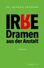 Irre Dramen aus der Anstalt