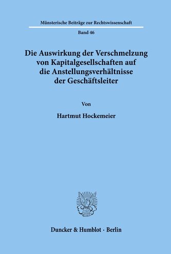Die Auswirkung der Verschmelzung von Kapitalgesellschaften auf die Anstellungsverhältnisse der Geschäftsleiter.
