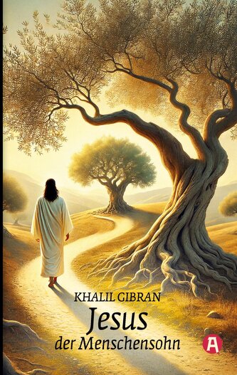 Jesus, der Menschensohn. Khalil Gibran