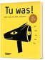 Tu was!