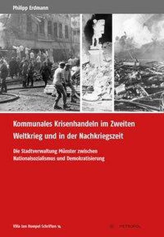 Kommunales Krisenhandeln im Zweiten Weltkrieg und in der Nachkriegszeit