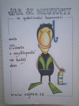 Jak se neutopit ve společenské konverzaci, aneb, Minuta s encykl